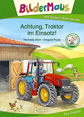 Couverture du produit · Bildermaus - Achtung, Traktor im Einsatz!: Mit Bildern lesen lernen - Ideal für die Vorschule und Leseanfänger ab 5 Jahre