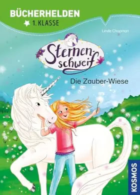 Couverture du produit · Sternenschweif, Bücherhelden 1. Klasse, Die Zauber-Wiese: Erstleser Kinder ab 6 Jahre