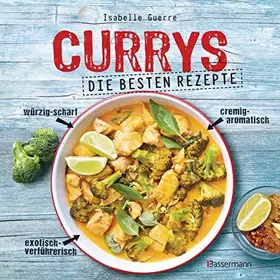 Couverture du produit · Currys - Die besten Rezepte - mit Fleisch, Fisch, vegetarisch oder vegan. Aus Indien, Thailand, Pakistan, Malaysia und Japan