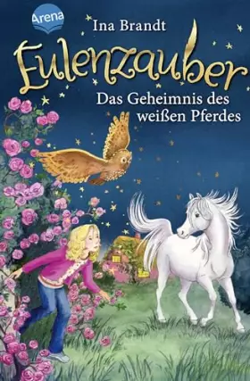 Couverture du produit · Eulenzauber (13). Das Geheimnis des weißen Pferdes