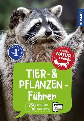 Couverture du produit · KOSMOS Tier- und Pflanzenführer: Naturführer für Kinder ab 8 Jahren mit 250 Arten und 70 Tierstimmen - Empfohlen vom NABU (Kind