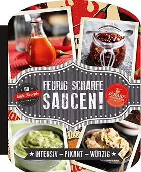 Couverture du produit · Feurig scharfe Saucen: Intensiv - pikant - würzig