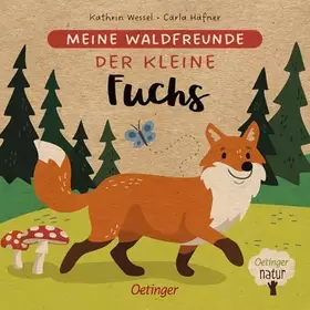 Couverture du produit · Meine Waldfreunde. Der kleine Fuchs: Pappbilderbuch über heimische Tiere für die Kleinsten (Oetinger natur)