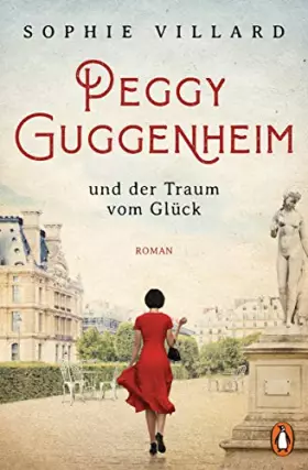 Couverture du produit · Peggy Guggenheim und der Traum vom Glück: Roman