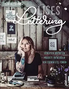Couverture du produit · Lises Lettering: Schriften gestalten, den eigenen Stil finden, Projekte entwickeln - Handlettering lernen mit verflucht viel Li