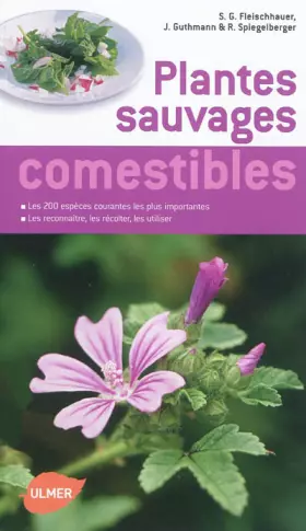 Couverture du produit · Guide des plantes sauvages comestibles. Les reconnaître, les récolter, les consommer