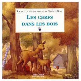 Couverture du produit · Petite maison dans les grands bois t1 - les cerfs dans les bois (La): MY FIRST LITTLE HOUSE BOOKS - THE DEER IN THE WOOD