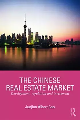 Couverture du produit · The Chinese Real Estate Market: Development, Regulation and Investment (Routledge International Real Estate Markets Series)