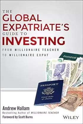 Couverture du produit · The Global Expatriate's Guide to Investing: From Millionaire Teacher to Millionaire Expat