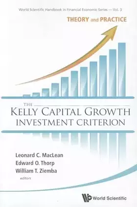 Couverture du produit · KELLY CAPITAL GROWTH INVESTMENT CRITERION, THE: THEORY AND PRACTICE (World Scientific Handbook in Financial Economics)