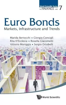 Couverture du produit · EURO BONDS: MARKETS, INFRASTRUCTURE AND TRENDS (World Scientific Series in Finance, 7)