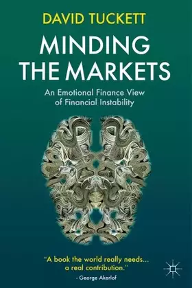 Couverture du produit · Minding the Markets: An Emotional Finance View of Financial Instability