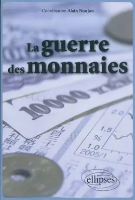 Couverture du produit · La guerre des monnaies