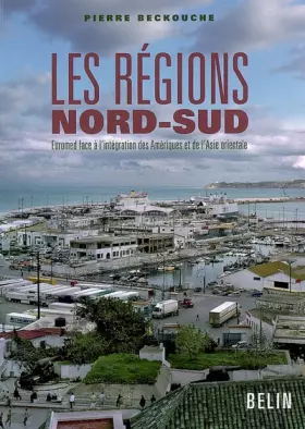 Couverture du produit · Les régions Nord-Sud : Euromed face à l'intégration des Amériques et de l'Asie orientale