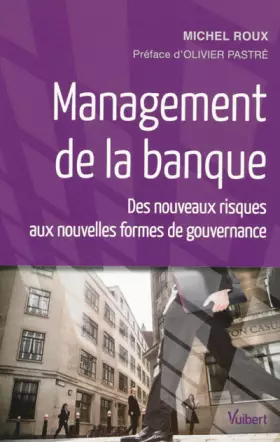 Couverture du produit · Management de la banque - Des nouveaux risques aux nouvelles formes de gouvernance