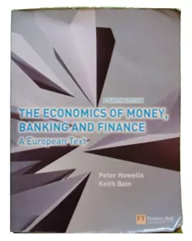 Couverture du produit · The Economics of Money, Banking and Finance: A European Text