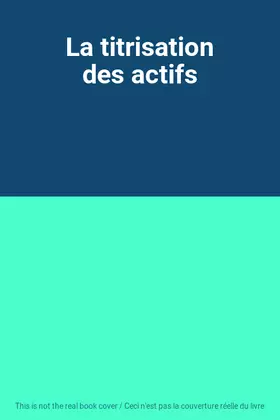 Couverture du produit · La titrisation des actifs