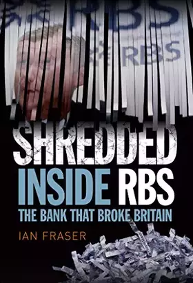 Couverture du produit · Shredded: Inside RBS, The Bank That Broke Britain