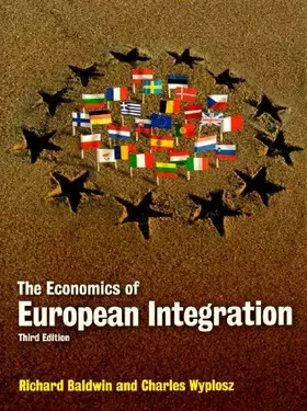 Couverture du produit · The Economics of European Integration. Richard Baldwin and Charles Wyplosz