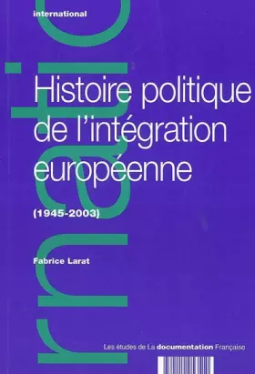 Couverture du produit · Histoire politique de l'intégration européenne, 1945-2003