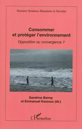Couverture du produit · Consommer et protéger l'environnement - Opposition ou convergence ?