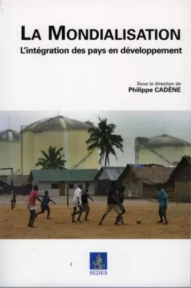 Couverture du produit · La Mondialisation : l'intégration des pays en développement