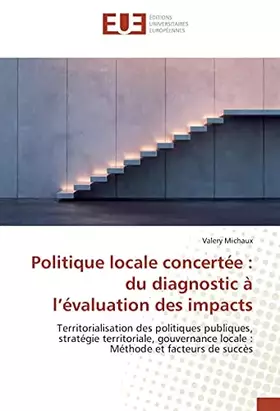 Couverture du produit · Politique locale concertée : du diagnostic à l’évaluation des impacts: Territorialisation des politiques publiques, stratégie t