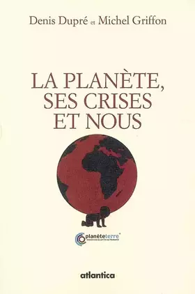 Couverture du produit · La planète, ses crises et nous: Economie et écologie d'un monde enviable