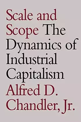 Couverture du produit · Scale & Scope – The Dynamics of Industrial Capitalism (Paper)