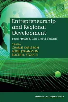 Couverture du produit · Entrepreneurship and Regional Development: Local Processes and Global Patterns (New Horizons in Regional Science series)