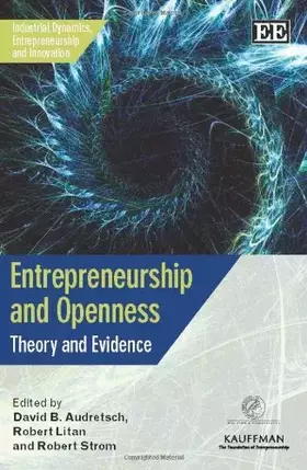 Couverture du produit · Entrepreneurship and Openness: Theory and Evidence (Industrial Dynamics, Entrepreneurship and Innovation series)