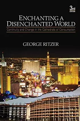 Couverture du produit · Enchanting a Disenchanted World: Continuity and Change in the Cathedrals of Consumption