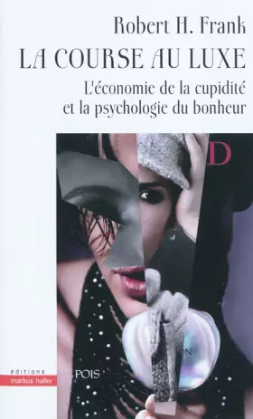 Couverture du produit · La course au luxe. L'économie de la cupidité et la psychologie du bonheur