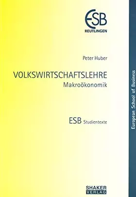 Couverture du produit · VOLKSWIRTSCHAFTSLEHRE: Makroökonomik (ESB Studientexte)