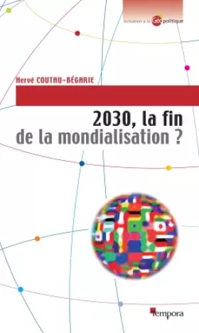 Couverture du produit · 2030, la fin de la mondialisation ?