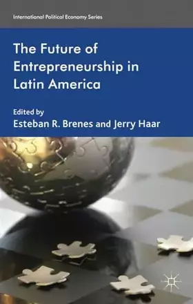 Couverture du produit · The Future of Entrepreneurship in Latin America (International Political Economy Series)