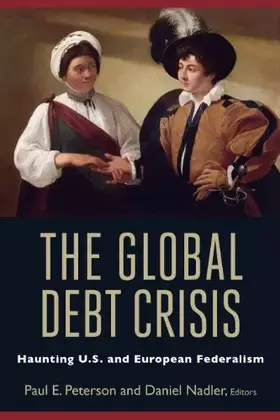 Couverture du produit · The Global Debt Crisis: Haunting U.S. and European Federalism