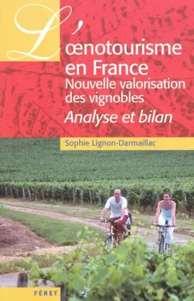 Couverture du produit · L'oenotourisme en France, nouvelle valorisation des vignobles : Analyse et bilan