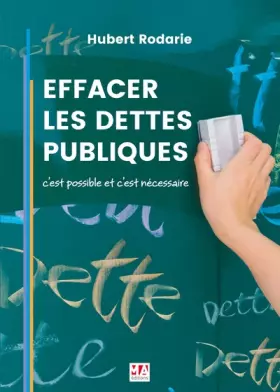 Couverture du produit · Effacer les dettes publiques: C'est possible et c'est nécessaire