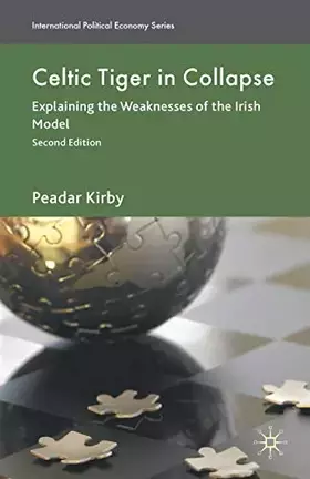 Couverture du produit · Celtic Tiger in Collapse: Explaining the Weaknesses of the Irish Model (International Political Economy Series)