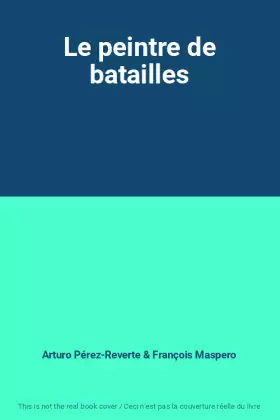 Couverture du produit · Le peintre de batailles