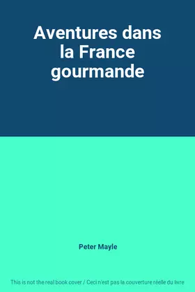 Couverture du produit · Aventures dans la France gourmande