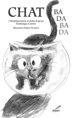 Couverture du produit · Chat ba da ba da : Collectif francophone de haïkus Dirigé par Dominique CHIPOT