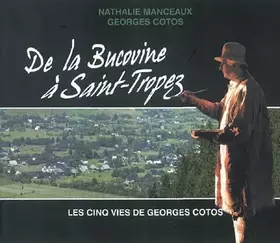 Couverture du produit · De la Bucovine à Saint-Tropez: Les cinq vies de Georges Cotos