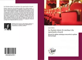 Couverture du produit · La fusion dans le secteur du spectacle vivant: Quand la sphère artistique rencontre la sphère économique