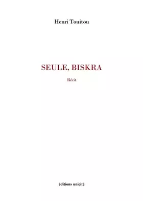 Couverture du produit · Seule, Biskra : Récit