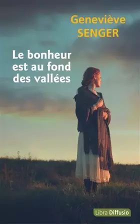 Couverture du produit · Le bonheur est au fond des vallées
