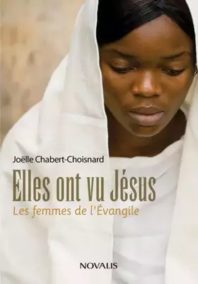 Couverture du produit · Elles ont vu Jésus: Les femmes de l'Évangile