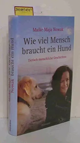 Couverture du produit · Wie viel Mensch braucht ein Hund: Tierisch menschliche Geschichten