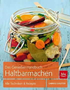 Couverture du produit · Das Genießer-Handbuch Haltbarmachen: Alle Techniken & Rezepte